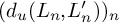left parenthesis d Subscript u Baseline left parenthesis upper L Subscript n Baseline comma upper L Subscript n Superscript prime Baseline right parenthesis right parenthesis Subscript n
