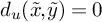 d Subscript u Baseline left parenthesis x overtilde comma y overtilde right parenthesis equals 0