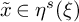 x overtilde element of eta Superscript s Baseline left parenthesis xi right parenthesis