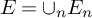 upper E equals union Subscript n Baseline upper E Subscript n