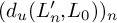 left parenthesis d Subscript u Baseline left parenthesis upper L prime Subscript n Baseline comma upper L 0 right parenthesis right parenthesis Subscript n