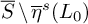upper S overbar minus ModifyingAbove eta With quotation dash Superscript s Baseline left parenthesis upper L 0 right parenthesis