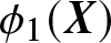 dollar sign phi 1 left parenthesis upper X right parenthesis dollar sign