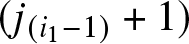 dollar sign left parenthesis j left parenthesis i 1 minus 1 right parenthesis plus 1 right parenthesis dollar sign