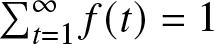 dollar sign sigma summation backslash nolimitst equals 1 infinity f left parenthesis t right parenthesis equals 1 dollar sign