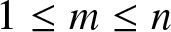 dollar sign 1 less than or equals m less than or equals n dollar sign