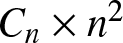 dollar sign Cn times n 2 dollar sign