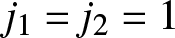 dollar sign j 1 equals j 2 equals 1 dollar sign