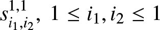 dollar sign si 1 comma i 21 comma 1 comma 1 less than or equals i 1 comma i 2 less than or equals 1 dollar sign