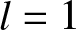 l equals 1
