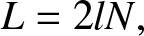 upper L equals 2 lN comma