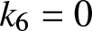 k 6 equals 0