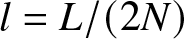 l equals upper L slash left parenthesis 2 upper N right parenthesis