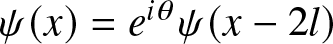psi left parenthesis x right parenthesis equals ei theta psi left parenthesis x minus 2 l right parenthesis