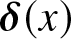 delta left parenthesis x right parenthesis