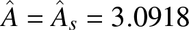 upper A caret equals upper A caret s equals 3.0918