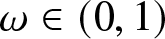 omega element of left parenthesis 0 comma 1 right parenthesis