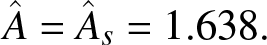 upper A caret equals upper A caret s equals 1.638 period