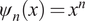 psi Subscript n Baseline left parenthesis x right parenthesis equals x Superscript n