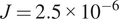 upper J equals 2.5 times 10 Superscript negative 6