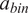 a Subscript b i n