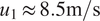 u 1 almost equals 8.5 normal m divided by normal s