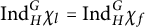 Ind Subscript upper H Superscript upper G Baseline chi Subscript l Baseline equals Ind Subscript upper H Superscript upper G Baseline chi Subscript f