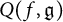 upper Q left parenthesis f comma German g right parenthesis