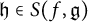 German h element of upper S left parenthesis f comma German g right parenthesis