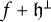 f plus German h Superscript up tack