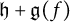 German h plus German g left parenthesis f right parenthesis