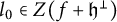 l 0 element of upper Z left parenthesis f plus German h Superscript up tack Baseline right parenthesis