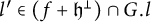 l prime element of left parenthesis f plus German h Superscript up tack Baseline right parenthesis intersection upper G period l