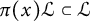 pi left parenthesis x right parenthesis script upper L subset of script upper L