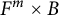 upper F Superscript m Baseline times upper B