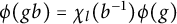 phi left parenthesis g b right parenthesis equals chi Subscript l Baseline left parenthesis b Superscript negative 1 Baseline right parenthesis phi left parenthesis g right parenthesis