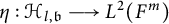 eta colon script upper H Subscript l comma German b Baseline long right arrow upper L squared left parenthesis upper F Superscript m Baseline right parenthesis