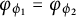 phi Subscript phi 1 Baseline equals phi Subscript phi 2