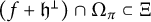 left parenthesis f plus German h Superscript up tack Baseline right parenthesis intersection normal upper Omega Subscript pi Baseline subset of normal upper Xi