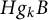 upper H g Subscript k Baseline upper B