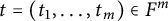 t equals left parenthesis t 1 comma ellipsis comma t Subscript m Baseline right parenthesis element of upper F Superscript m