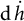 normal d ModifyingAbove h With dot