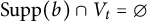 Supp left parenthesis b right parenthesis intersection upper V Subscript t Baseline equals normal empty set