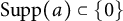 Supp left parenthesis a right parenthesis subset of StartSet 0 EndSet