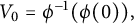upper V 0 equals phi Superscript negative 1 Baseline left parenthesis phi left parenthesis 0 right parenthesis right parenthesis comma