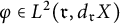 phi element of upper L squared left parenthesis German r comma d Subscript German r Baseline upper X right parenthesis