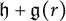 German h plus German g left parenthesis r right parenthesis