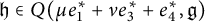 German h element of upper Q left parenthesis mu e 1 Superscript asterisk Baseline plus nu e 3 Superscript asterisk Baseline plus e 4 Superscript asterisk Baseline comma German g right parenthesis