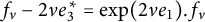 f Subscript nu Baseline minus 2 nu e 3 Superscript asterisk Baseline equals exp left parenthesis 2 nu e 1 right parenthesis period f Subscript nu Baseline