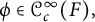 phi element of script upper C Subscript c Superscript infinity Baseline left parenthesis upper F right parenthesis comma